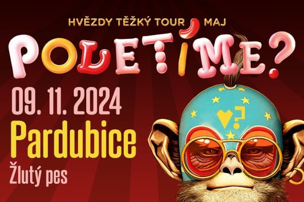 Poletíme? - Pardubice, Žlutý pes / Hvězdy těžký tour maj