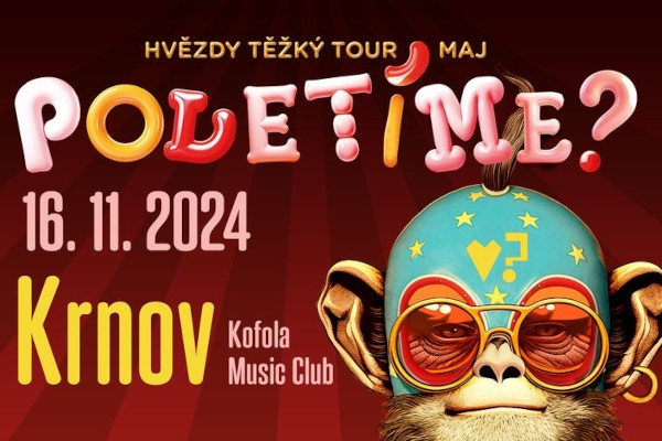 Poletíme? - Krnov, Kofola Music Club / Hvězdy těžký tour maj