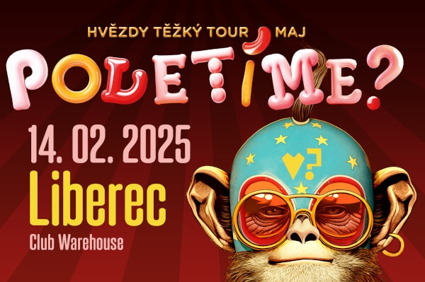 Poletíme? - Liberec, Club Warehouse / Hvězdy těžký tour maj